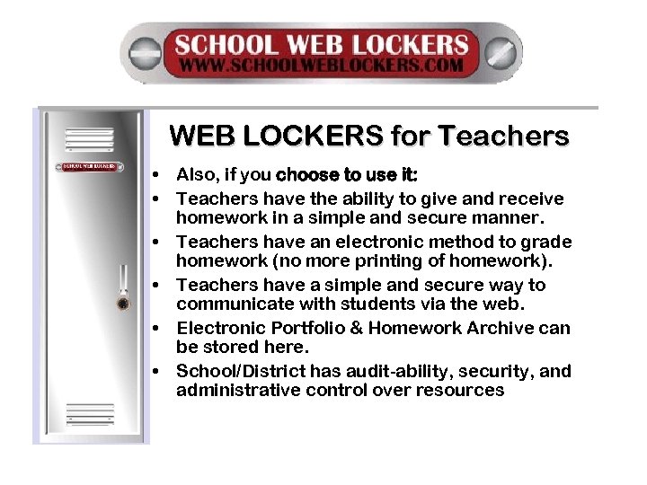 WEB LOCKERS for Teachers • Also, if you choose to use it: • Teachers