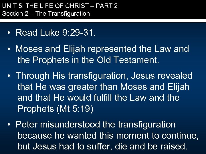 UNIT 5: THE LIFE OF CHRIST – PART 2 Section 2 – The Transfiguration
