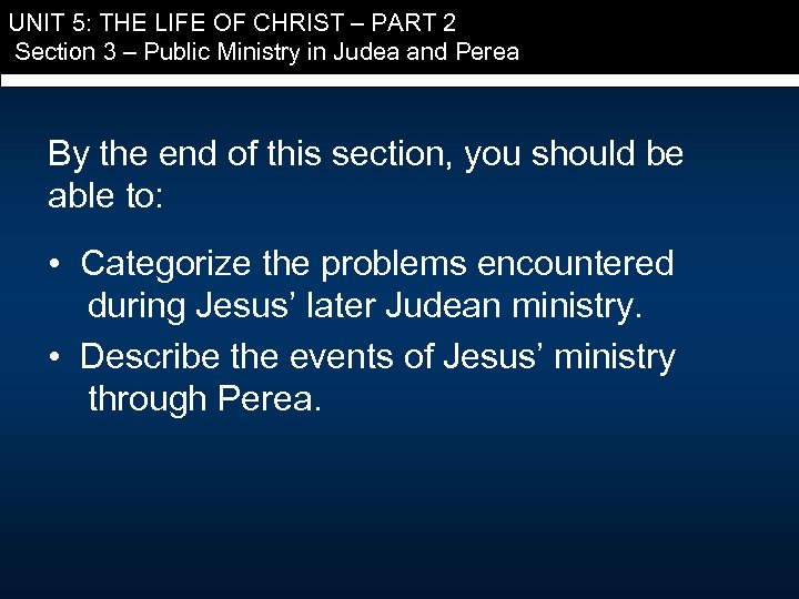 UNIT 5: THE LIFE OF CHRIST – PART 2 Section 3 – Public Ministry