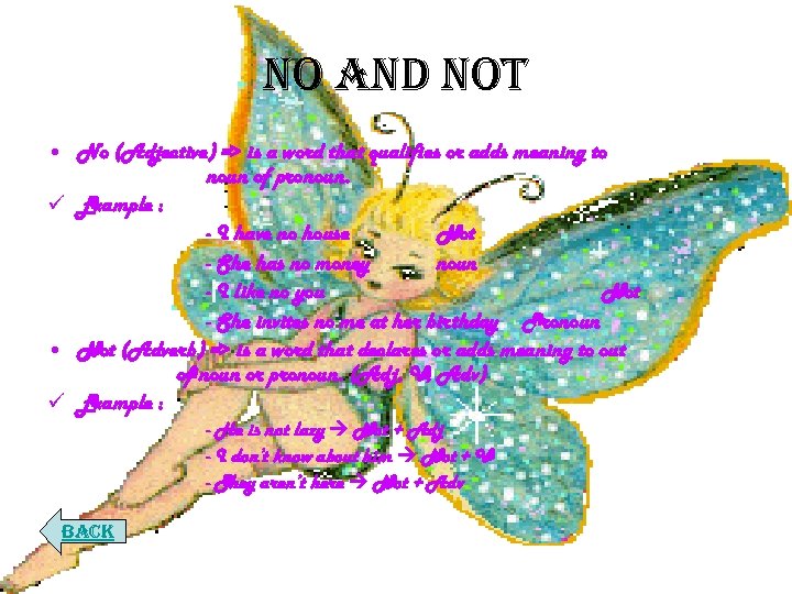 no and not • No (Adjective) => is a word that qualifies or adds