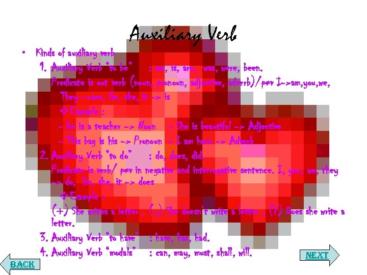 Auxiliary Verb • Kinds of auxiliary verb 1. Auxiliary Verb “to be” : am,