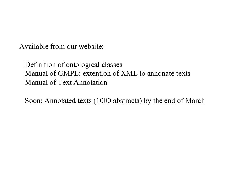 Available from our website: Definition of ontological classes Manual of GMPL: extention of XML