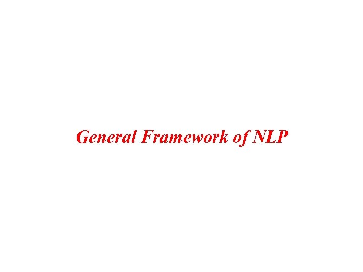 General Framework of NLP 