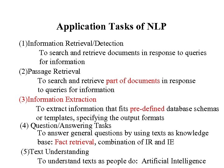 Application Tasks of NLP (1)Information Retrieval/Detection To search and retrieve documents in response to