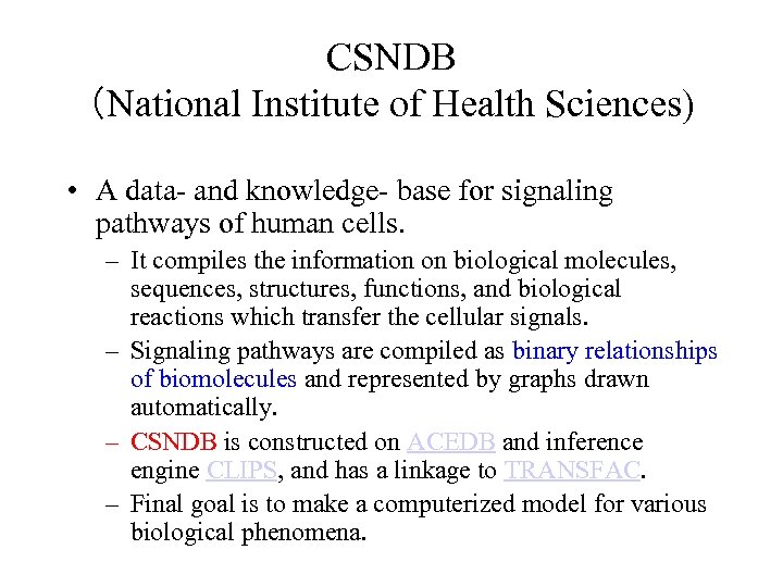 CSNDB （National Institute of Health Sciences) • A data- and knowledge- base for signaling