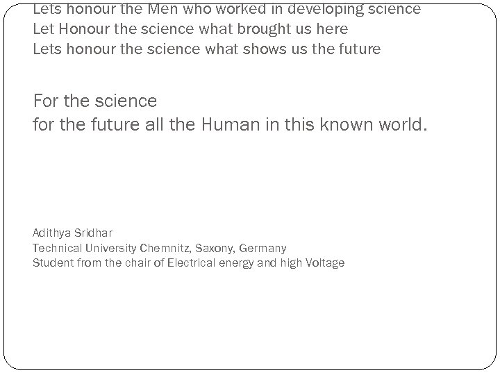 Lets honour the Men who worked in developing science Let Honour the science what