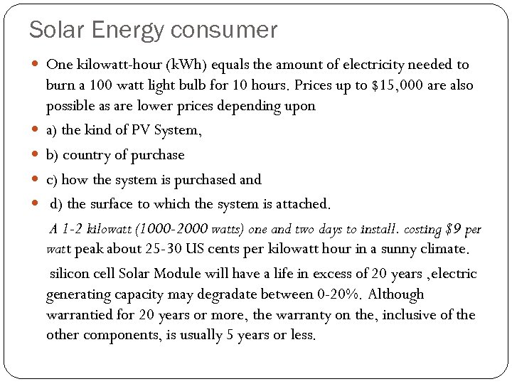 Solar Energy consumer One kilowatt-hour (k. Wh) equals the amount of electricity needed to