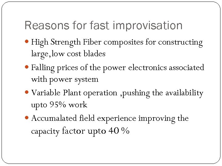 Reasons for fast improvisation High Strength Fiber composites for constructing large, low cost blades