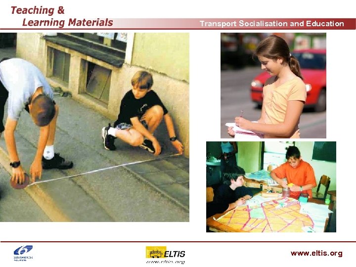 Transport Socialisation and Education www. eltis. org 