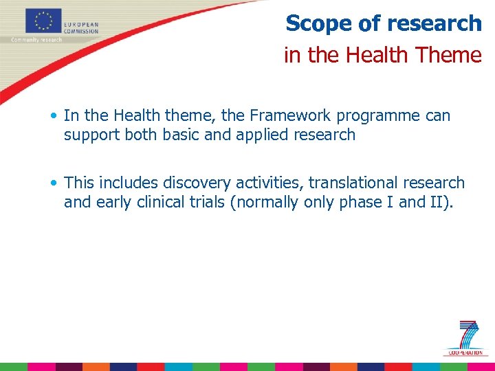 Scope of research in the Health Theme • In the Health theme, the Framework