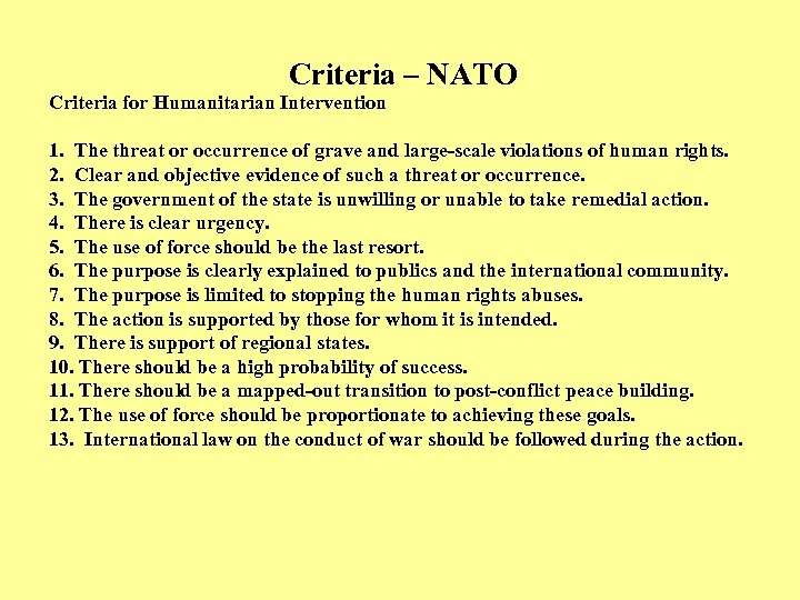 Criteria – NATO Criteria for Humanitarian Intervention 1. The threat or occurrence of grave