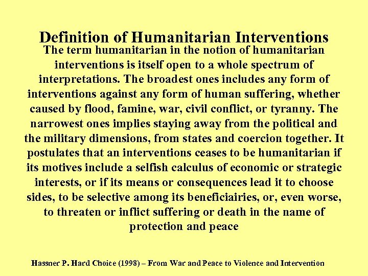 Definition of Humanitarian Interventions The term humanitarian in the notion of humanitarian interventions is
