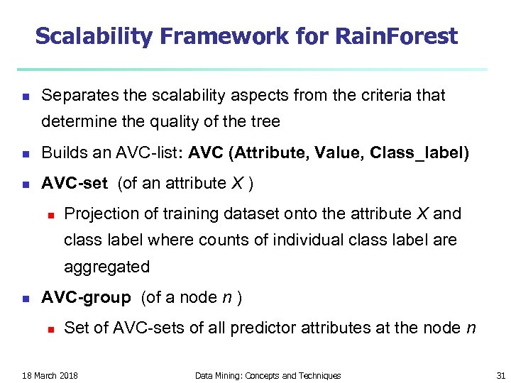 Scalability Framework for Rain. Forest n Separates the scalability aspects from the criteria that