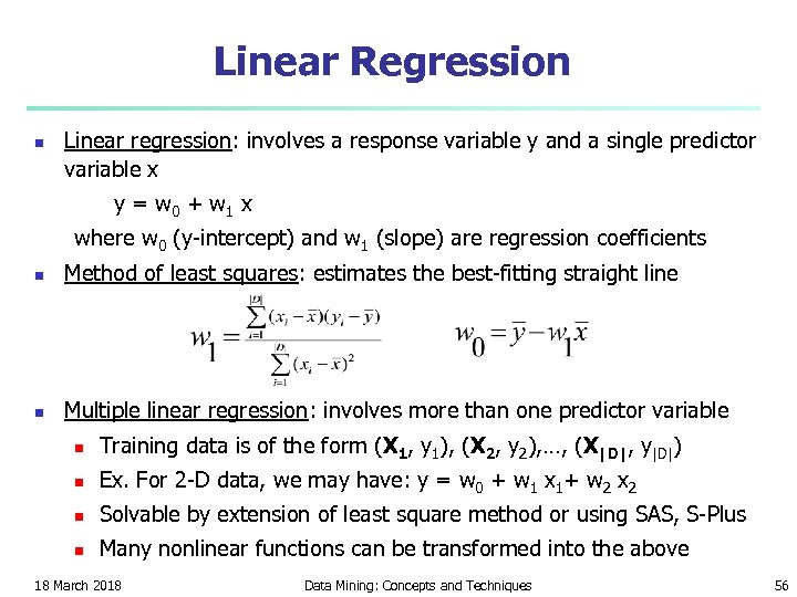 Linear Regression n Linear regression: involves a response variable y and a single predictor