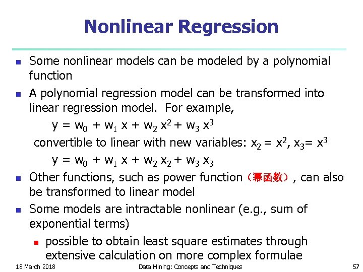 Nonlinear Regression n n Some nonlinear models can be modeled by a polynomial function