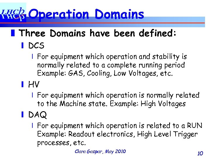 Operation Domains ❚ Three Domains have been defined: ❙ DCS ❘ For equipment which