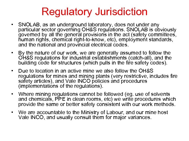 Regulatory Jurisdiction • SNOLAB, as an underground laboratory, does not under any particular sector