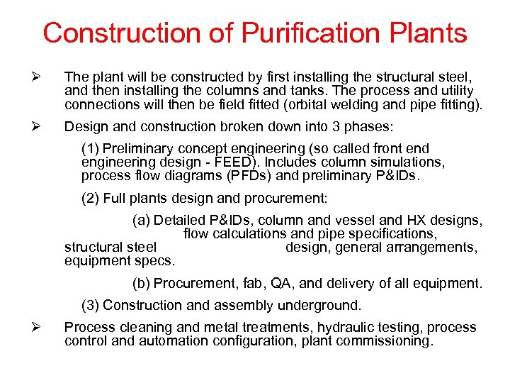 Construction of Purification Plants Ø The plant will be constructed by first installing the