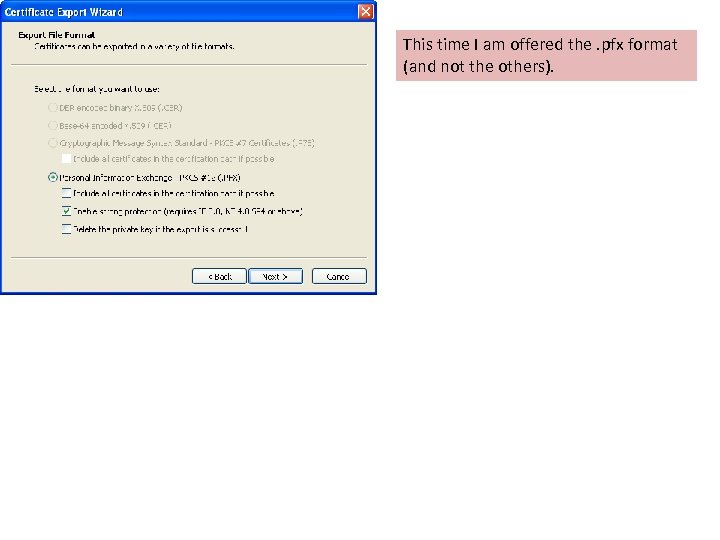 This time I am offered the. pfx format (and not the others). 