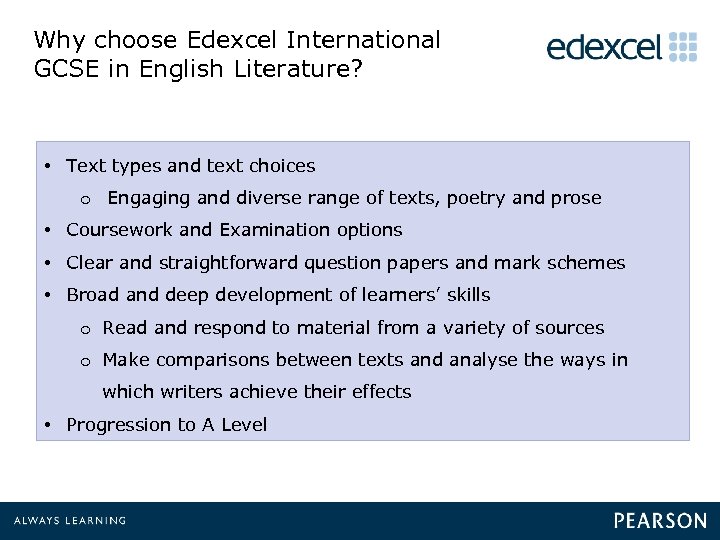 Why choose Edexcel International GCSE in English Literature? • Text types and text choices