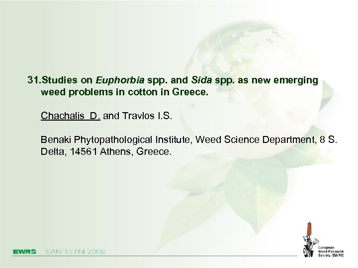 31. Studies on Euphorbia spp. and Sida spp. as new emerging weed problems in