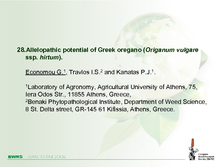 28. Allelopathic potential of Greek oregano (Origanum vulgare ssp. hirtum). Economou G. 1, Travlos