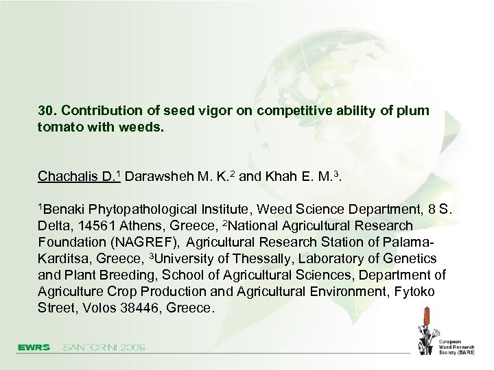 30. Contribution of seed vigor on competitive ability of plum tomato with weeds. Chachalis