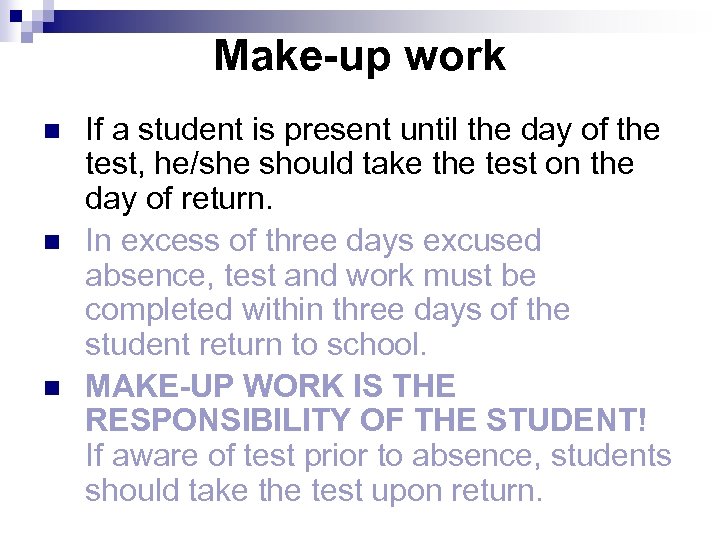 Make-up work n n n If a student is present until the day of