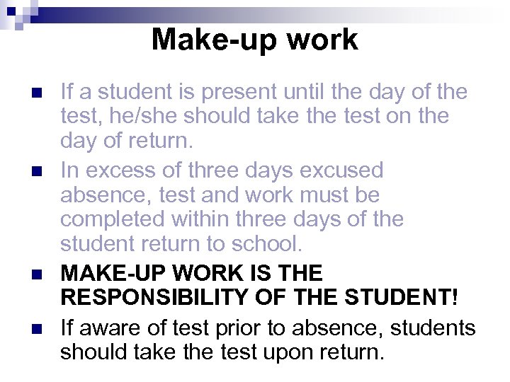 Make-up work n n If a student is present until the day of the