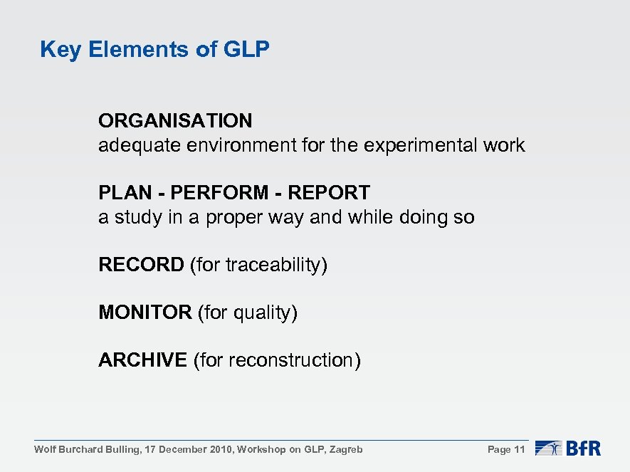 Key Elements of GLP ORGANISATION adequate environment for the experimental work PLAN - PERFORM