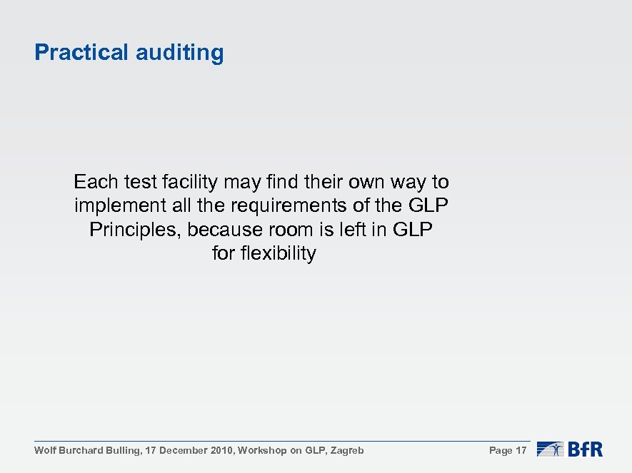 Practical auditing Each test facility may find their own way to implement all the