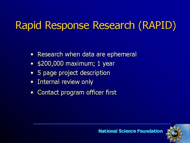 Rapid Response Research (RAPID) • • Research when data are ephemeral $200, 000 maximum;