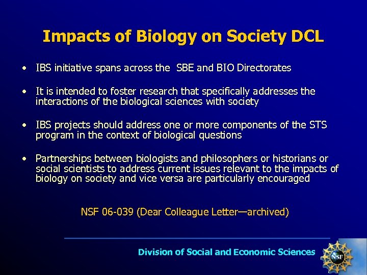 Impacts of Biology on Society DCL • IBS initiative spans across the SBE and
