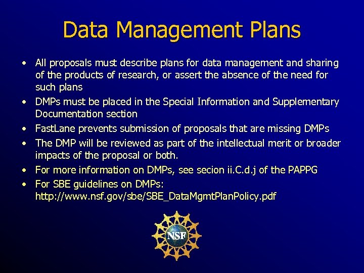 Data Management Plans • All proposals must describe plans for data management and sharing