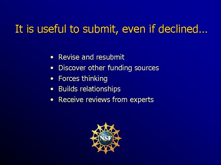 It is useful to submit, even if declined… • • • Revise and resubmit