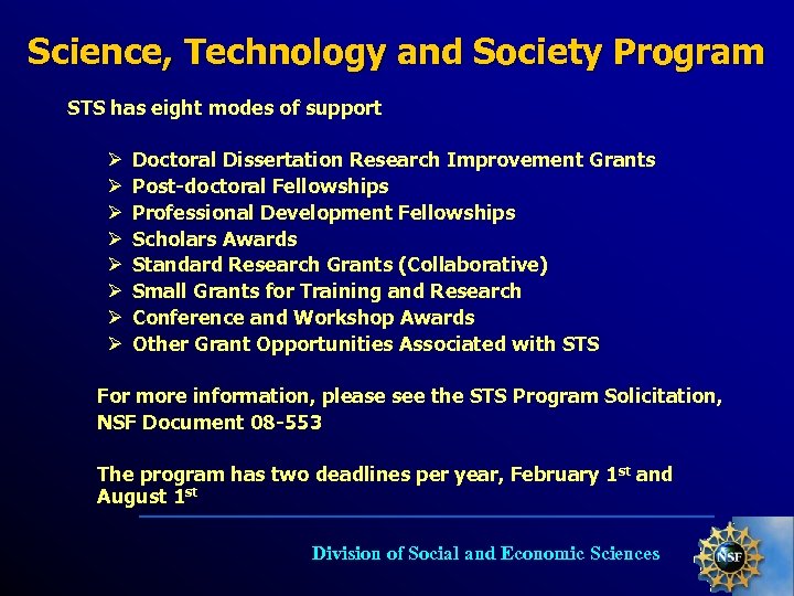 Science, Technology and Society Program STS has eight modes of support Ø Ø Ø
