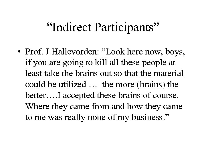 “Indirect Participants” • Prof. J Hallevorden: “Look here now, boys, if you are going