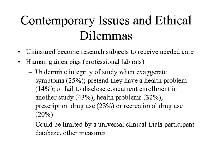 Contemporary Issues and Ethical Dilemmas • Uninsured become research subjects to receive needed care