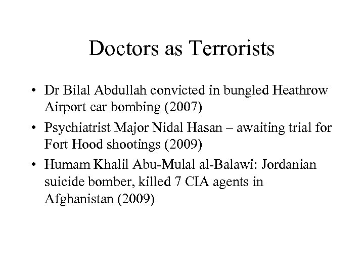 Doctors as Terrorists • Dr Bilal Abdullah convicted in bungled Heathrow Airport car bombing