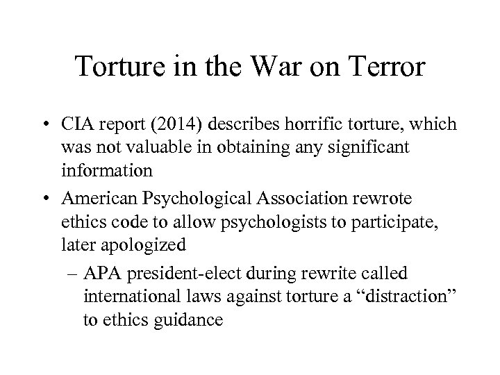 Torture in the War on Terror • CIA report (2014) describes horrific torture, which