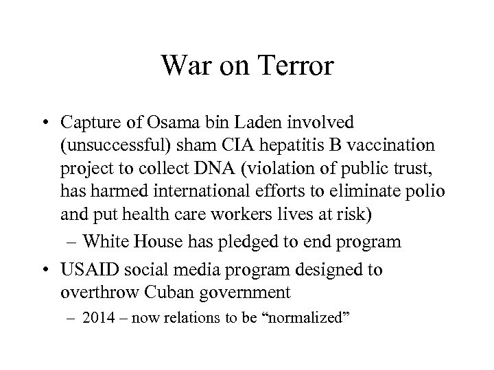 War on Terror • Capture of Osama bin Laden involved (unsuccessful) sham CIA hepatitis