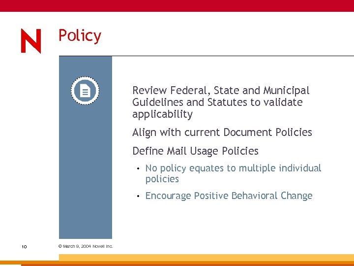 Policy Review Federal, State and Municipal Guidelines and Statutes to validate applicability Align with