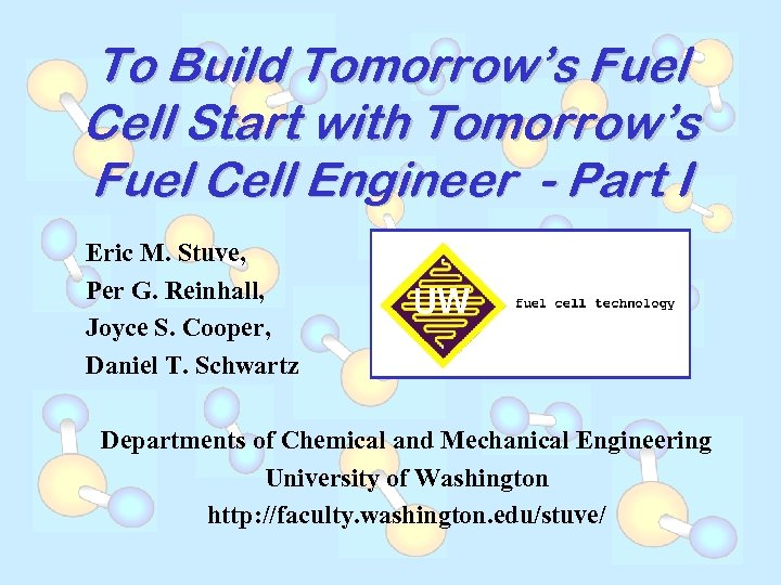To Build Tomorrow’s Fuel Cell Start with Tomorrow’s Fuel Cell Engineer - Part I
