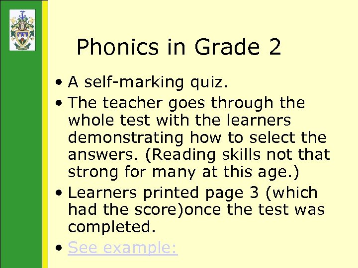Phonics in Grade 2 • A self-marking quiz. • The teacher goes through the