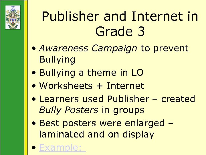Publisher and Internet in Grade 3 • Awareness Campaign to prevent Bullying • Bullying