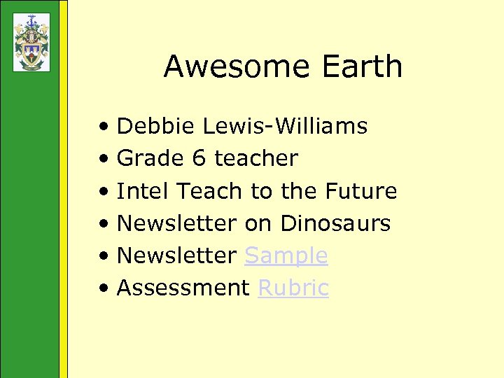 Awesome Earth • Debbie Lewis-Williams • Grade 6 teacher • Intel Teach to the
