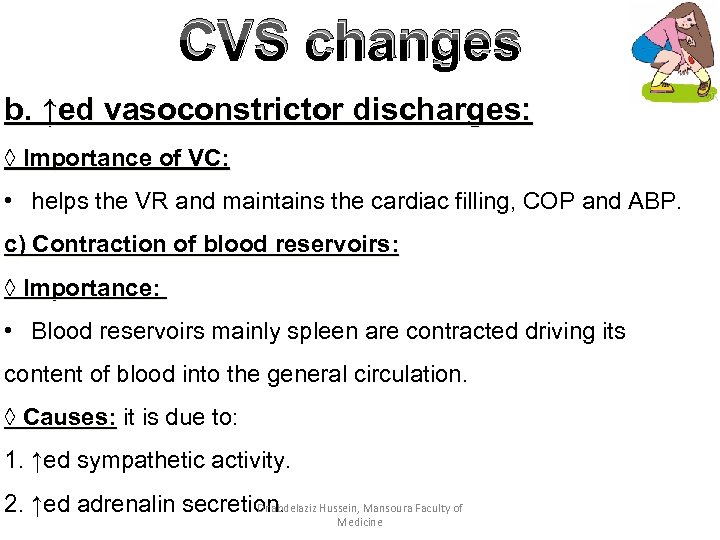 CVS changes b. ↑ed vasoconstrictor discharges: ◊ Importance of VC: • helps the VR