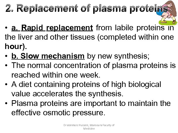 2. Replacement of plasma proteins • a. Rapid replacement from labile proteins in the