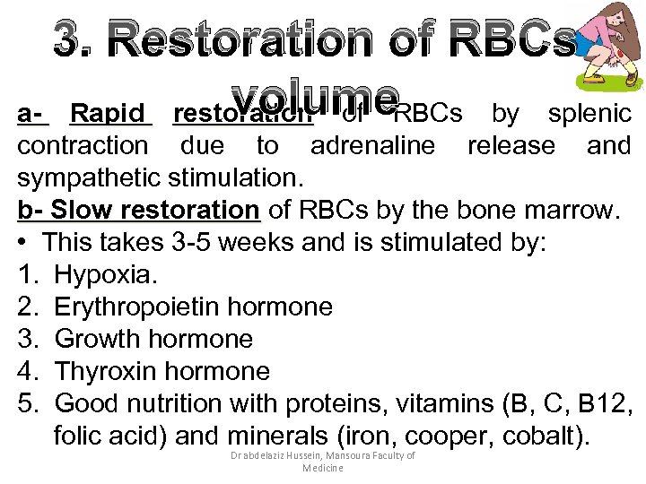 3. Restoration of RBCs volume a- Rapid restoration of RBCs by splenic contraction due