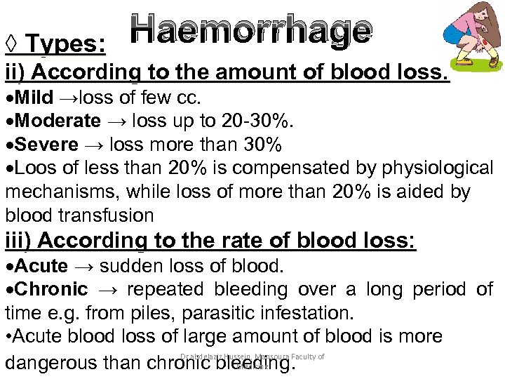 ◊ Types: Haemorrhage ii) According to the amount of blood loss: Mild →loss of